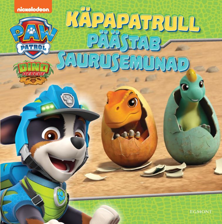 Paw Patrol. Käpapatrull päästab saurusemunad