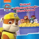 Paw Patrol. Kutsud päästavad lendu läinud kiisud